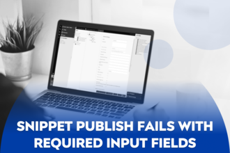 Snippet publish fails with required input fields