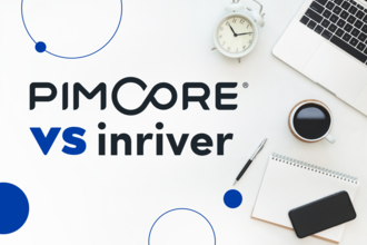 Pimcore vs. Inriver: Which PIM is the best choice for your company