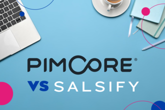Pimcore vs. Salsify: How to choose the best PIM system
