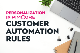 Personalization in Pimcore - Customer automation rules