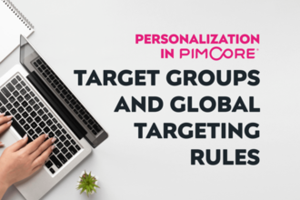 Personalization in Pimcore - Target groups and Global targeting rules